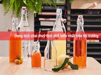 Dung tích chai thuỷ tinh phổ biến nhất trên thị trường